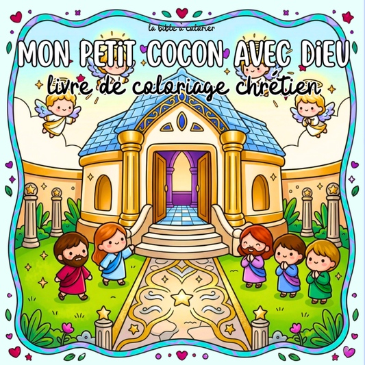Mon Petit Cocon avec Dieu : 40 pages de coloriage de la bible PDF